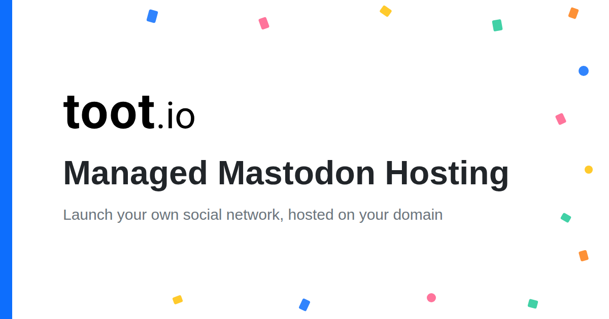toot.io - Fully Managed Mastodon Hosting